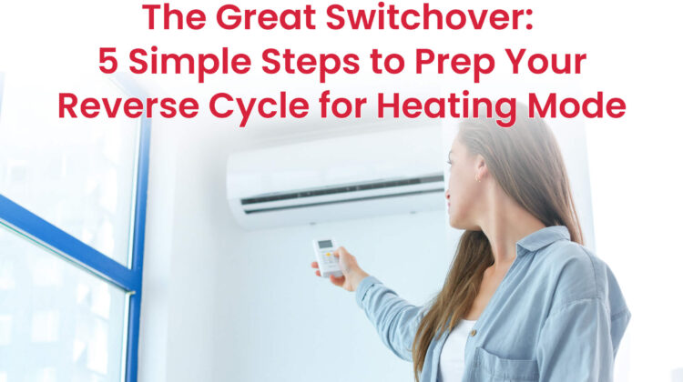 Roze Air reverse cycle air conditioner switching to heating mode, five simple steps guide.